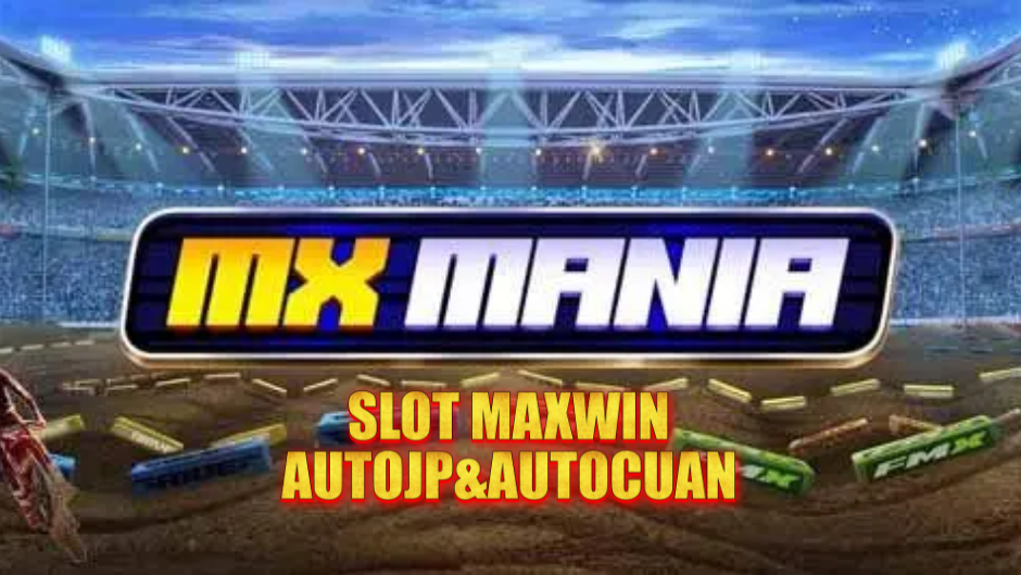 MX Mania Slot: Sensasi Balap Motocross dalam Gulungan Slot Online
