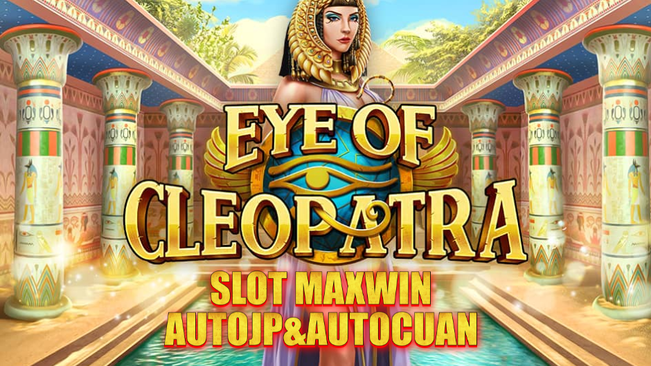 Eye of Cleopatra: Slot Online Bertema Mesir Kuno dengan Misteri dan Hadiah Besar